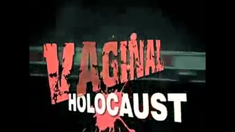 Vaginal Holocaust - Official Trailer
