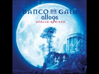 Banco De Gaia - Ollopa Apollo Remixed
