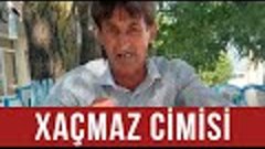 Xaçmaz cimisi - Sizcə necə oxuyur?