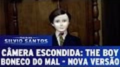 Câmera Escondida (08/05/16) - The Boy / Boneco do Mal - Nova...