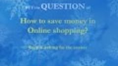 See how to save money on online shopping for the best