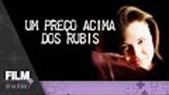 Um Preço Acima dos Rubis // Filme Completo Dublado // Drama/...