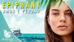 Epiphany - Amor e Perdão - Filme Completo Dublado - Filme de...