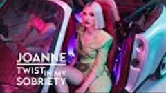 Joanne - Twist In My Sobriety (Official Music Video)