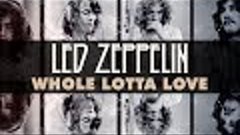 Led Zeppelin - Whole Lotta Love