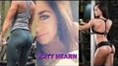 BOOTY KATY HEARN Gym Workout/Female Fitness Motivation/Упраж...