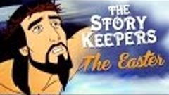 The Story Keepers - The Easter Story - Jesus stories