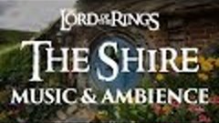 Lord of the Rings | The Shire - Music &amp; Ambience
