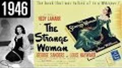 The Strange Woman  (1946)