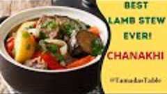 The Best Lamb Stew Ever ~ Chanakhi!