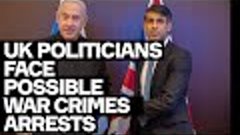 UK Politicians Face WAR CRIMES Arrests After ICC Warrant Req...