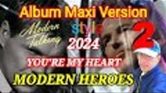 MODERN HEROES - YOU&#39;RE MY HEART - NEW SINGLE MAXI VERSION 20...