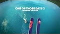 One of those days 3 - Candide Thovex