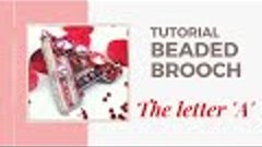 #Tutorial - Brooch &quot;The letter A&quot; | #МК - Брошь &quot;Буква А&quot;