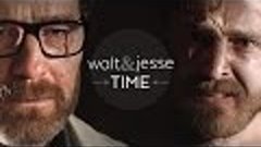 (Breaking Bad) Walt &amp; Jesse || TIME [thc]