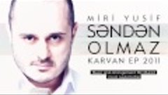 Miri Yusif - Senden Olmaz (Audio)