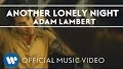 Adam Lambert - Another Lonely Night [Official Music Video]