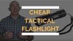 Cheap Tactical Flashlight