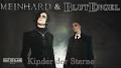 Blutengel &amp; Meinhard - Kinder der Sterne (Official Videoclip...
