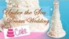 Cake Decorating: Under the Sea Dream Wedding Cake