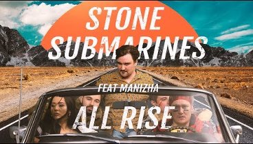 Stone Submarines feat. Manizha -  All Rise (Official Video)
