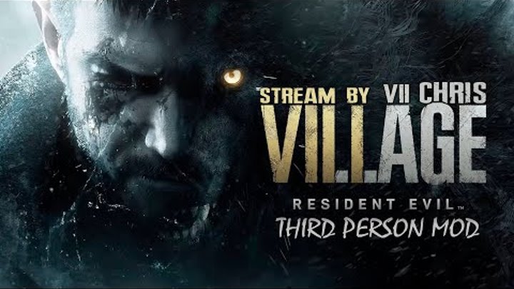Resident Evil 8: Village [3rd Person Mod] ✓