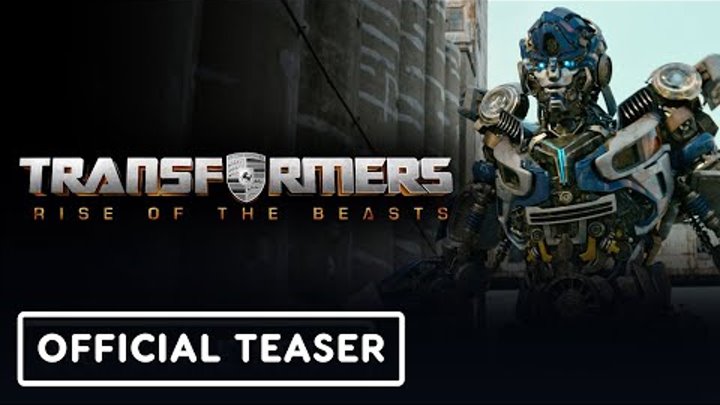 Transformers: Rise of the Beasts - Official Teaser Trailer (2023 ...
