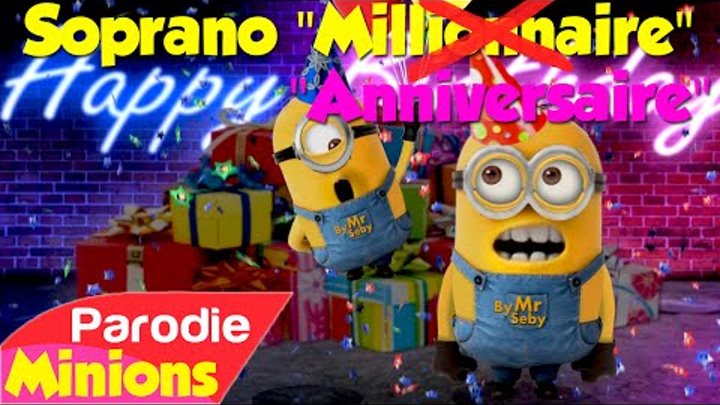 Parodie Minions Anniversaire De Soprano Millionnaire