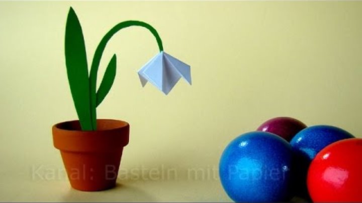 Ostern Schneeglockchen Basteln Mit Papier Ostergeschenke Osterbasteln Fruhling 2017