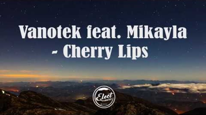 Vanotek cherry lips. Vanotek cherry lips. Vanotek cherry lips. Cherry lips перевод песни. Mikayla.