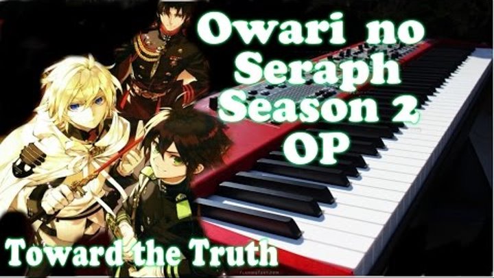 Owari No Seraph Season 2 Op 終わりのセラフ 名古屋決戦編 Op Two Souls Toward The Truth By Fripside Piano Cover