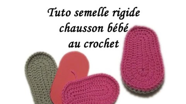 Tuto Semelle Facile Rigide Chausson Bebe Crochet Toutes Tailles Baby All Size Shoe Sole To Crochet