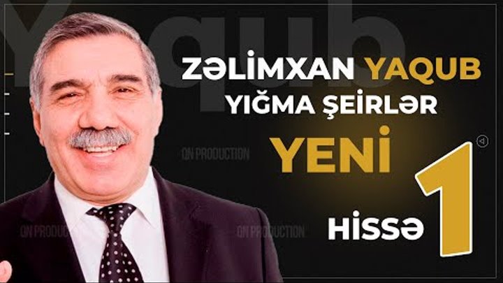 Zəlimxan Yaqub - Yığma şeirlər Yeni yeni / 2023 / 1-ci hissə #zəlimx ...