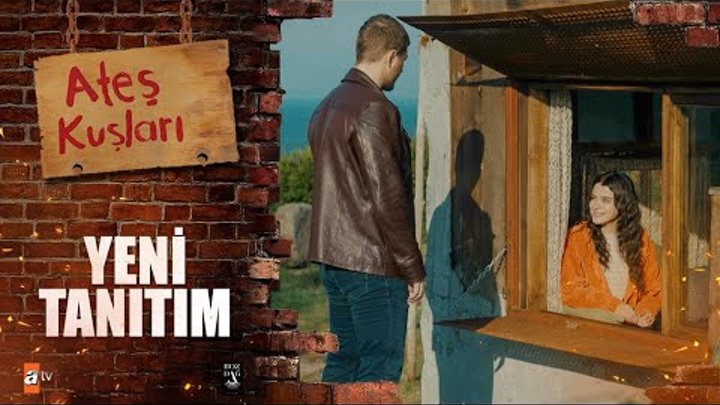 Ateş Kuşları 1. Bölüm I Yeni Tanıtım