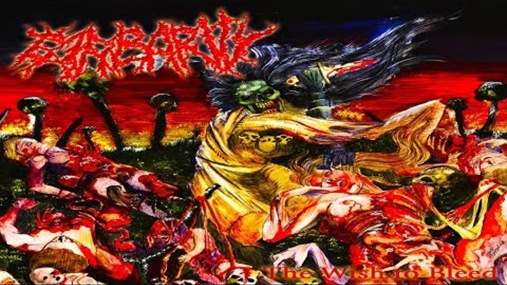 BARBARITY - The Wish To Bleed [Full-length Album]