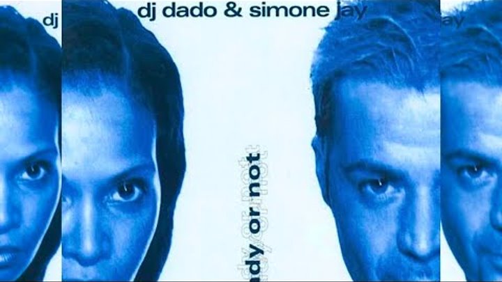 DJ Dado & Simone Jay - Ready Or Not (1998)