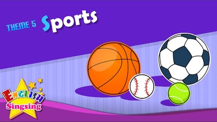 Theme 5. Sports - Let's play soccer. I like baseball. | ESL Song ...