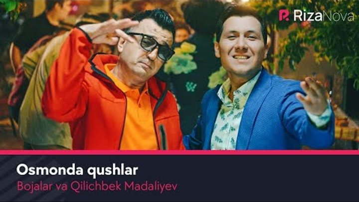 Bojalar va Qilichbek Madaliyev - Osmonda qushlar | Божалар ва Киличб ...