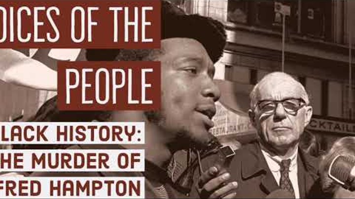 The Murder of Fred Hampton : Black History Speaks: