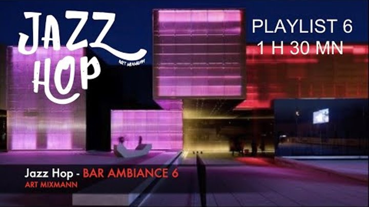 BAR AMBIANCE 6 - Jazz hop / Chillhop lofi mix