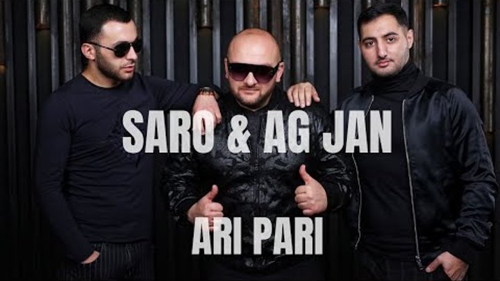 SARO & AG JAN - ARI PARI / ԱՐԻ ՊԱՐԻ 2020