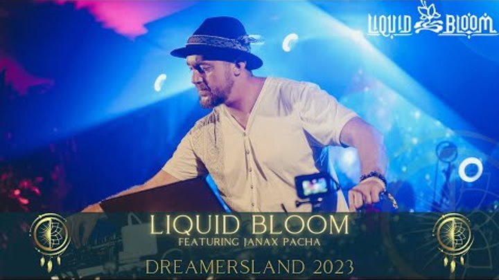 Liquid Bloom Cacao Ecstatic Dance set at DREAMERSLAND FESTIVAL 2023  ...