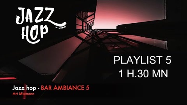 BAR AMBIANCE 5 - Jazz hop / Chillhop lofi mix