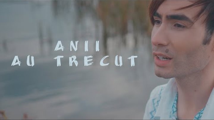 Ian Ceban - Anii au trecut (Official Video) 5K