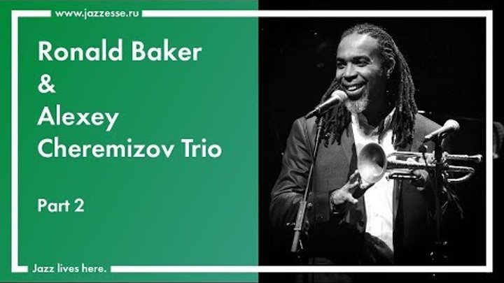Ronald Baker & Alexey Cheremizov Trio live at Esse Jazz Club (pa ...