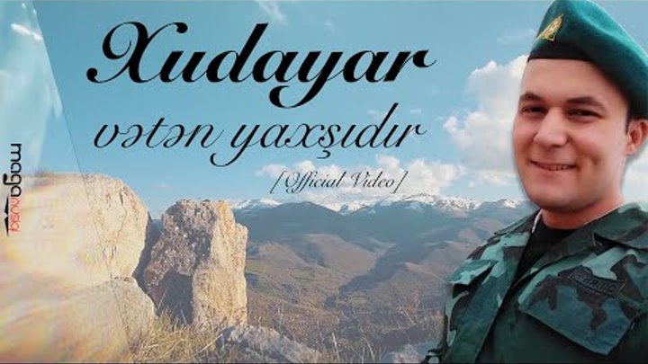 Şəhid Xudayar - vətən yaxşıdır (Official Video)