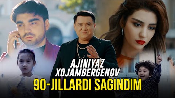 Ajiniyaz Xojambergenov - 90 jillardi sag'indim (Official Music V ...