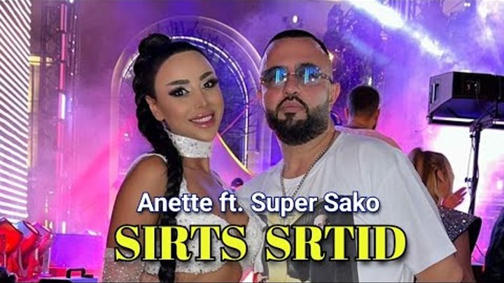 Anette feat. Super Sako - Sirts Srtid