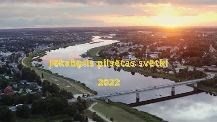 Atskats uz 2022. gada Jēkabpils pilsētas svētkiem (Jēkabpilij 352)