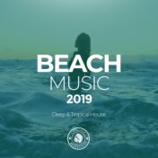 Beach Music 2019: Deep & Tropical House